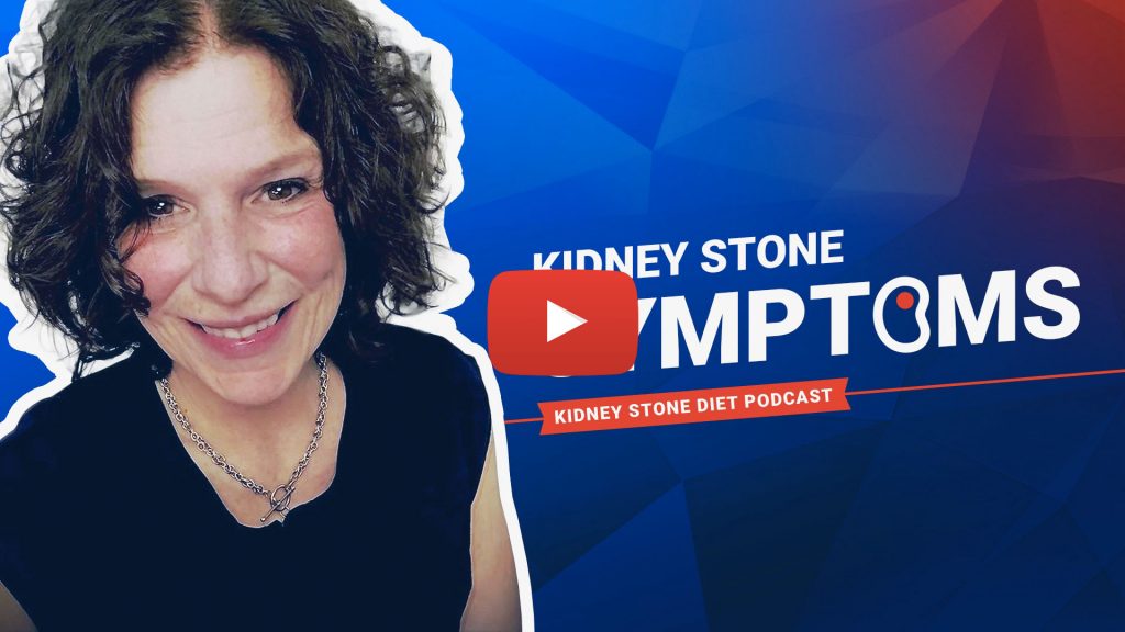 What are the symptoms of kidney stones? - Kidney Stone Diet Podcast