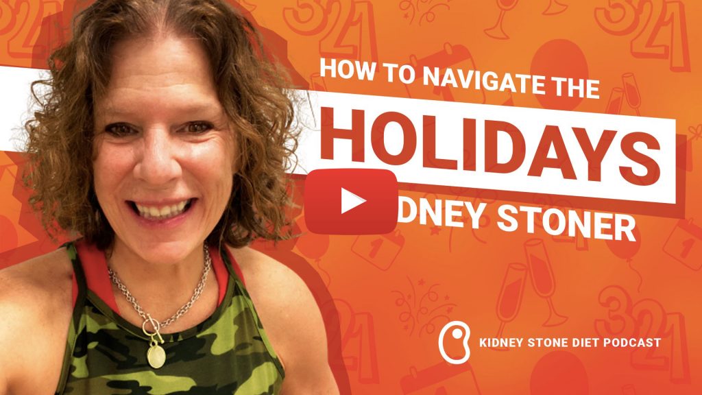 Holidays with Kidney Stones - Jill Harris Kidney Stone Diet Podcast