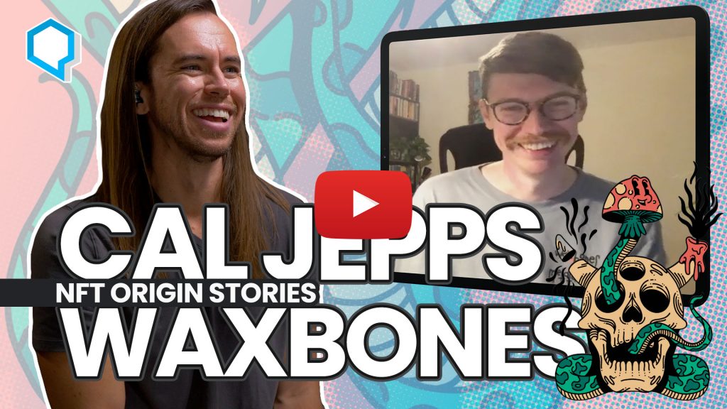 NFT Origin Story: Waxbones (Cal Jepps)