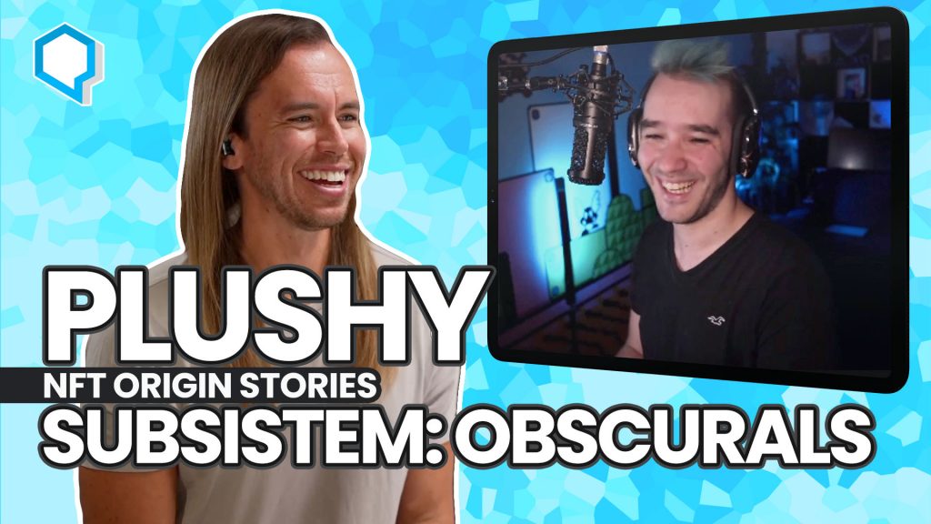 NFT Origin Story: Plushy (Subsistem: Obscurals) - Starting Now with Jeff Sarris