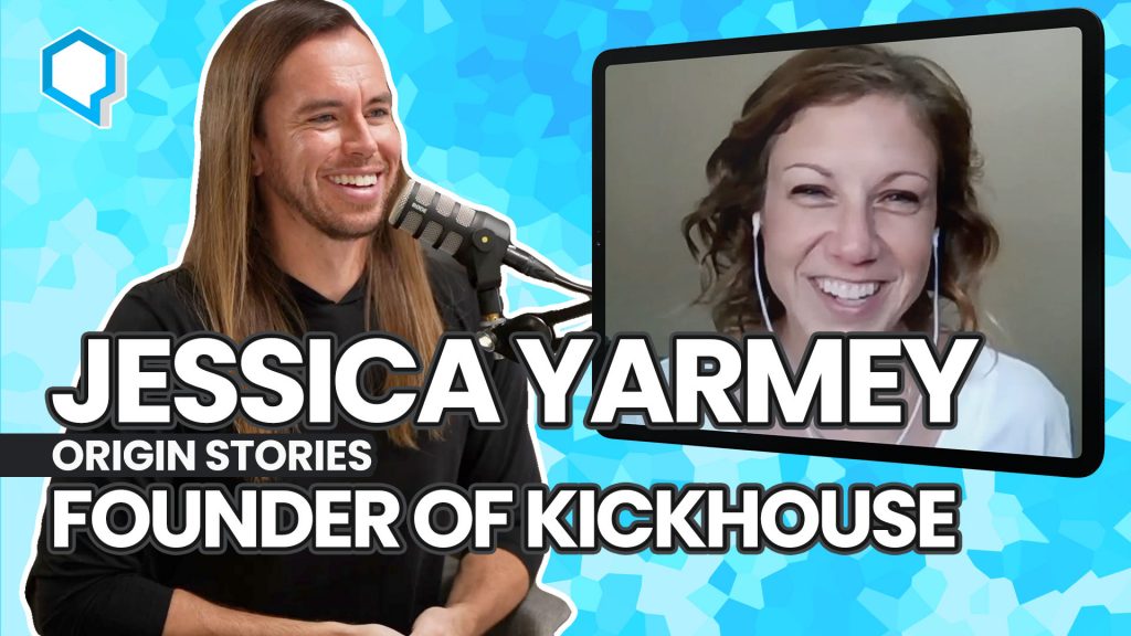 Origin Story: Jessica Yarmey (Founder of KickHouse) - Starting Now Podcast with Jeff Sarris